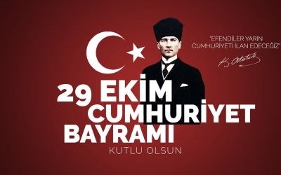 29 Ekim Cumhuriyet Bayramımızı Kutluyoruz